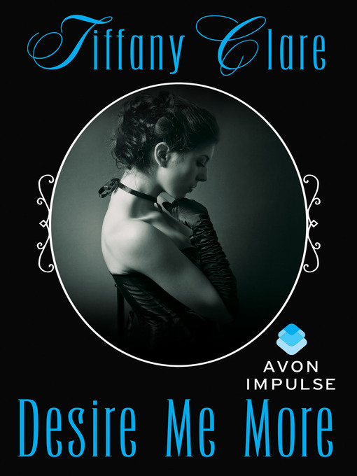 Title details for Desire Me More by Tiffany Clare - Wait list
